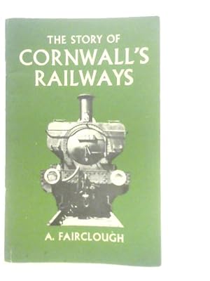 Bild des Verkufers fr The Story of Cornwall's Railways zum Verkauf von World of Rare Books