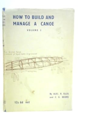 Seller image for How to Build and Manage a Canoe: Vol.I for sale by World of Rare Books