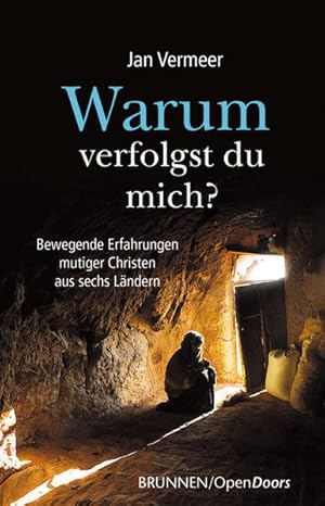 Bild des Verkufers fr Warum verfolgst du mich?: Bewegende Erfahrungen mutiger Christen aus sechs Lndern zum Verkauf von Gerald Wollermann