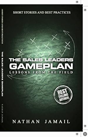 Bild des Verkufers fr The Sales Leaders Gameplan Lessons From The Field zum Verkauf von WeBuyBooks