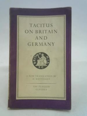 Bild des Verkufers fr Tacitus On Britain And Germany: A New Translation Of The " Agricola " And The " Germania " zum Verkauf von World of Rare Books