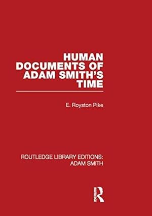 Bild des Verkufers fr Human Documents of Adam Smith's Time (Routledge Library Editions: Adam Smith) zum Verkauf von WeBuyBooks