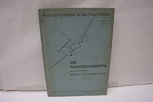 Seller image for Die Flugzeuggerre : Gerte - Musterbltter (= Praktische Theorie in der Flugtechnik, Band 11, Teil III) for sale by Antiquariat Wilder - Preise inkl. MwSt.