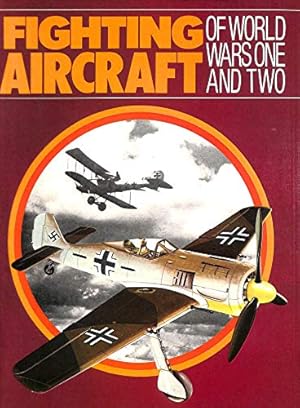 Bild des Verkufers fr Fighting Aircraft of World Wars One and Two zum Verkauf von WeBuyBooks