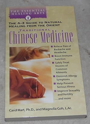 Imagen del vendedor de Traditional Chinese Medicine: The A-Z Guide to Natural Healing from the Orient (The Essential Healing Arts Series) a la venta por Pheonix Books and Collectibles