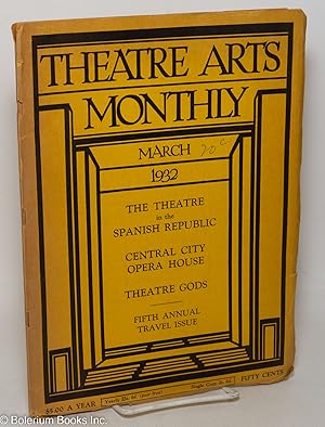 Seller image for Theatre Arts Monthly: vol. 16, #3, March 1932: The Theatre in the Spanish Republic for sale by Bolerium Books Inc.