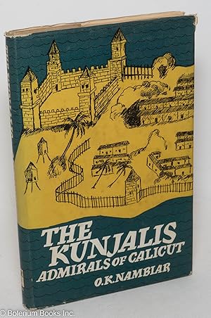 The Kunjalis, Admirals of Calicut