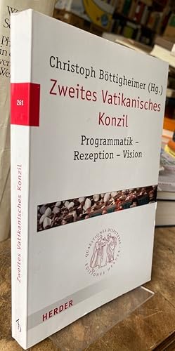 Seller image for Zweites Vatikanisches Konzil. Programmatik - Rezeption - Vision. for sale by Antiquariat Thomas Nonnenmacher