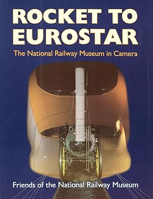 Rocket To Eurostar : The National Railway Museum In Camera :