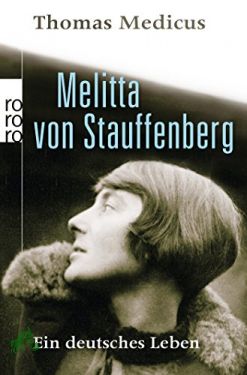 Bild des Verkufers fr Melitta von Stauffenberg : ein deutsches Leben / Thomas Medicus zum Verkauf von Antiquariat Artemis Lorenz & Lorenz GbR