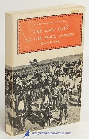 The Last Days of the Sioux Nation (Yale Western Americana series)