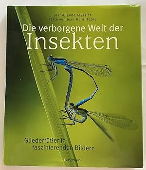 Die verborgene Welt der Insekten : Gliederfüßer in faszinierenden Bildern.