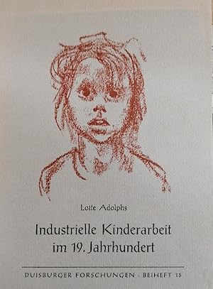 Bild des Verkufers fr Industrielle Kinderarbeit im 19. Jahrhundert unter Bercksichtigung des Duisburger Raumes. Ein Beitrag zur Geschichte der Wirtschafts- und Sozialpdagogik. zum Verkauf von Buchhandlung Loken-Books