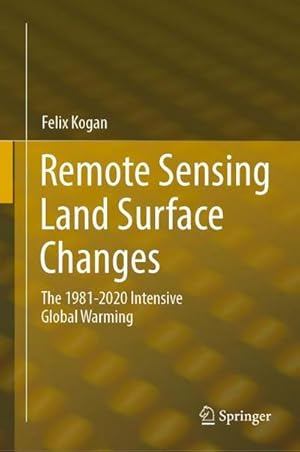 Seller image for Remote Sensing Land Surface Changes : The 1981-2020 Intensive Global Warming for sale by AHA-BUCH GmbH