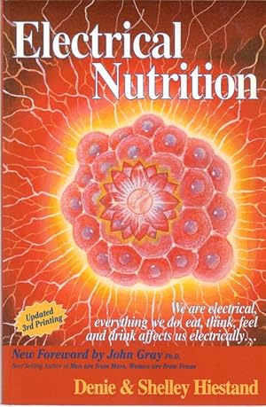 Seller image for Electrical Nutrition: We are Electrical, Everything We Do, Eat, Think, Feel and Drink Affects Us Electrically for sale by Clausen Books, RMABA