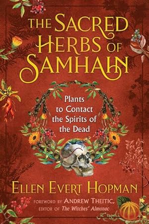 Bild des Verkufers fr The Sacred Herbs of Samhain : Plants to Contact the Spirits of the Dead zum Verkauf von AHA-BUCH GmbH