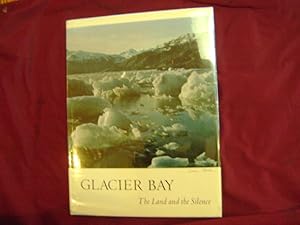 Seller image for Glacier Bay. The Land and the Silence. for sale by BookMine