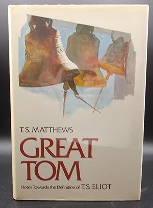 Imagen del vendedor de GREAT TOM: Notes Towards the Definition of T.S. Eliot a la venta por BOOKFELLOWS Fine Books, ABAA