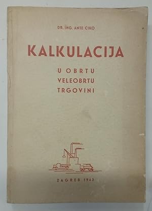 Bild des Verkufers fr Kalkulacija u Obrtu, Veleobrtu, Trgovini. zum Verkauf von Plurabelle Books Ltd