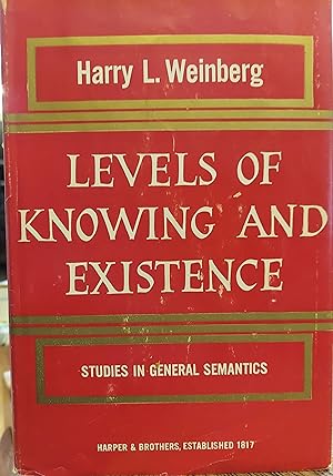 Seller image for Levels of Knowing and Existence - Studies in General Semantics for sale by The Book House, Inc.  - St. Louis