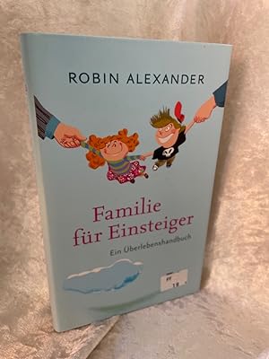 Image du vendeur pour Familie fr Einsteiger: Ein berlebenshandbuch Ein berlebenshandbuch mis en vente par Antiquariat Jochen Mohr -Books and Mohr-