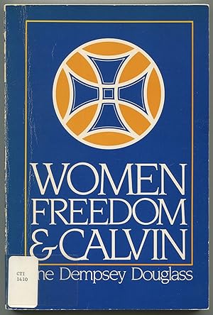 Imagen del vendedor de Women, Freedom, and Calvin: The 1983 Annie Kinkead Warfield Lectures a la venta por Between the Covers-Rare Books, Inc. ABAA