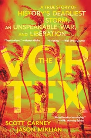 Seller image for Vortex : A True Story of History's Deadliest Storm, an Unspeakable War, and Liberation for sale by GreatBookPrices