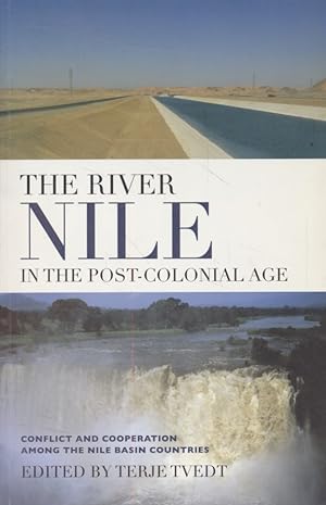 Bild des Verkufers fr The River Nile in the Post-Colonial Age. Conflict and Cooperation among the Nile Basin Countries. zum Verkauf von Fundus-Online GbR Borkert Schwarz Zerfa