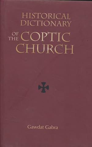 Historical Dictionary of the Coptic Church. With contributions by Birger A. Pearson, Mark N. Swan...