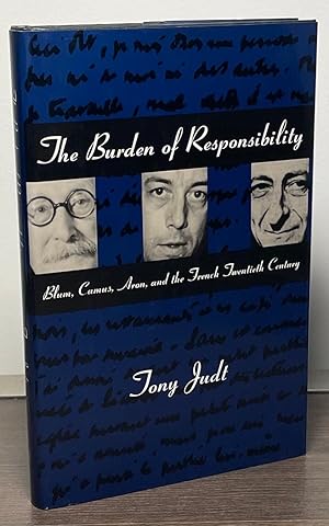 Seller image for The Burden of Responsibility _ Blum, Camus, Aron, and the French Twentieth Century for sale by San Francisco Book Company