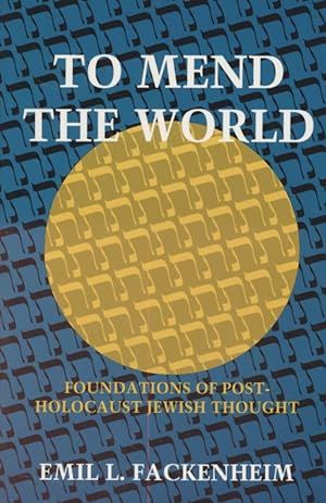 Immagine del venditore per To Mend the World: Foundations of Post-Holocaust Jewish Thought. venduto da Fundus-Online GbR Borkert Schwarz Zerfa