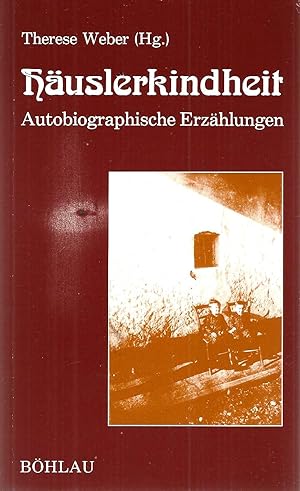Seller image for Huslerkindheit : autobiograph. Erzhlungen. hrsg. von Therese Weber / Damit es nicht verlorengeht ; 3 for sale by Antiquariat Buchkauz