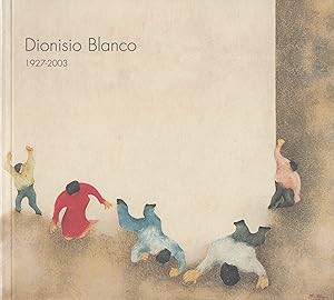 Imagen del vendedor de Dionisio Blanco. 1927-2003 . a la venta por Librera Astarloa