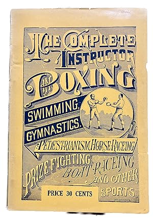 The Complete Instructor in Boxing, Swimming, Gymnastics, Pedestrianism, Boat Racing and Other Sports