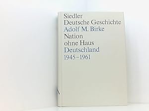 Bild des Verkufers fr Nation ohne Haus Deutschland 1945 - 1961 (Siedler Deutsche Geschichte) zum Verkauf von Book Broker