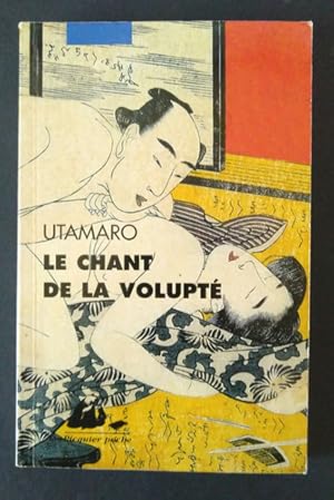 LE CHANT DE LA VOLUPTE - UTAMARO, Jacques Lévy, livre