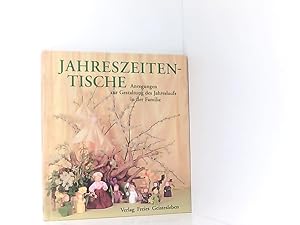 Imagen del vendedor de Jahreszeiten-Tische : Anregungen fr die Gestaltung des Jahreslaufs in der Familie a la venta por Book Broker