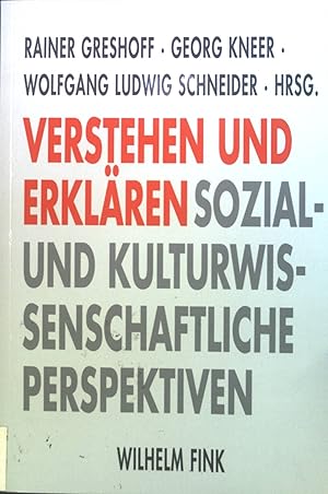 Bild des Verkufers fr Verstehen und erklren : sozial- und kulturwissenschaftliche Perspektiven. zum Verkauf von books4less (Versandantiquariat Petra Gros GmbH & Co. KG)