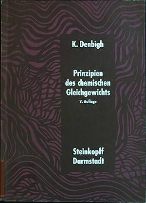 Seller image for Prinzipien des chemischen Gleichgewichts : eine Thermodynamik f. Chemiker u. Chemie-Ingenieure. for sale by books4less (Versandantiquariat Petra Gros GmbH & Co. KG)