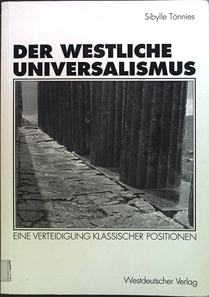 Bild des Verkufers fr Der westliche Universalismus : eine Verteidigung klassischer Positionen. zum Verkauf von books4less (Versandantiquariat Petra Gros GmbH & Co. KG)