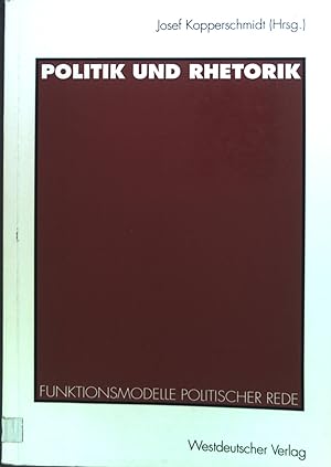 Bild des Verkufers fr Politik und Rhetorik : Funktionsmodelle politischer Rede. zum Verkauf von books4less (Versandantiquariat Petra Gros GmbH & Co. KG)