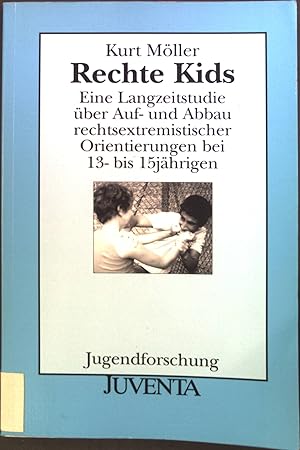 Bild des Verkufers fr Rechte Kids : eine Langzeitstudie ber Auf- und Abbau rechtsextremistischer Orientierungen bei 13- bis 15jhrigen. Jugendforschung zum Verkauf von books4less (Versandantiquariat Petra Gros GmbH & Co. KG)