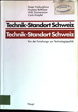 Technik-Standort Schweiz : von der Forschungs- zur Technologiepolitik.