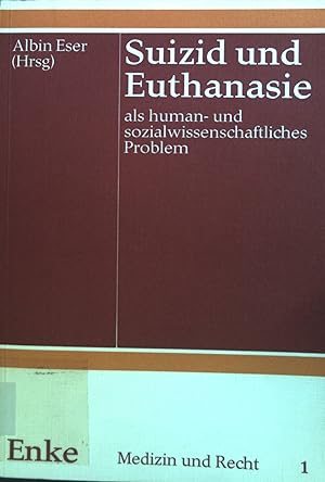 Seller image for Suizid und Euthanasie als human- und sozialwissenschaftliches Problem. Medizin und Recht ; Bd. 1 for sale by books4less (Versandantiquariat Petra Gros GmbH & Co. KG)