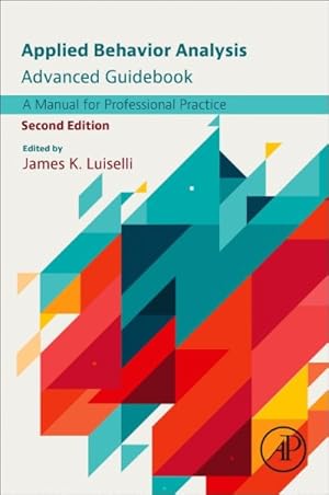 Imagen del vendedor de Applied Behavior Analysis Advanced Guidebook : A Manual for Professional Practice a la venta por GreatBookPrices