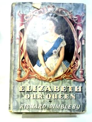 Immagine del venditore per Elizabeth Our Queen venduto da World of Rare Books