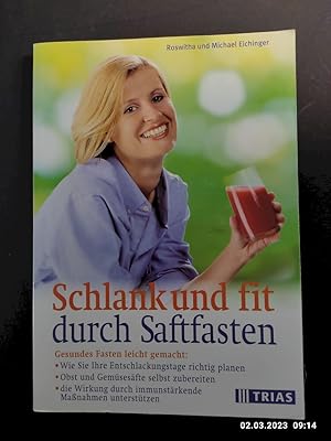 Seller image for Schlank und fit durch Saftfasten. Roswitha Eichinger ; Michael E. Eichinger for sale by Antiquariat-Fischer - Preise inkl. MWST