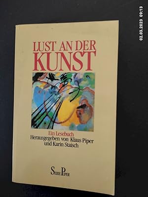 Seller image for Lust an der Kunst : ein Lesebuch. hrsg. von Klaus Piper und Karin Staisch / Piper ; Bd. 1250 for sale by Antiquariat-Fischer - Preise inkl. MWST