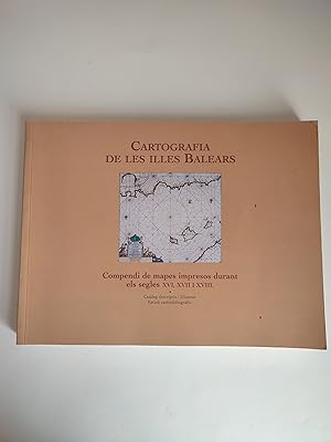 Imagen del vendedor de Cartografia de les Illes Balears. Compendi de mapes impresos durant els segles XVI, XVII i XVIII. a la venta por TURCLUB LLIBRES I OBRES