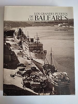 Image du vendeur pour Los grandes puertos de las Baleares. Palma, Alcudia, Mahn, Ibiza y la Savina mis en vente par TURCLUB LLIBRES I OBRES